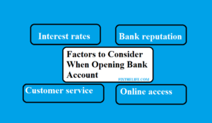 FACTORS TO CONSIDER WHEN OPENING BANK ACCOUNT