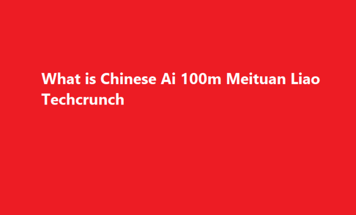 chinese ai 100m meituanliaotechcrunch