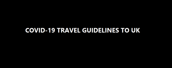 COVID-19 TRAVEL GUIDELINES TO UK