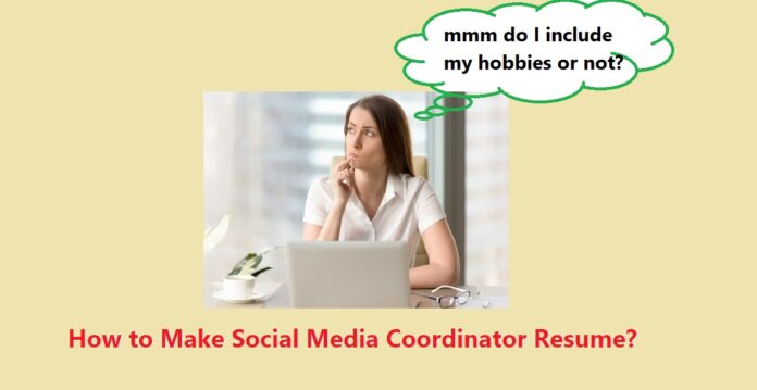 How to Make Social Media Coordinator Resume