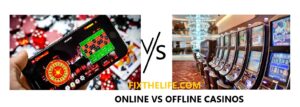 difference between online and offline casinos