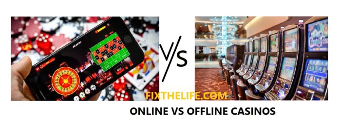 difference between online and offline casinos