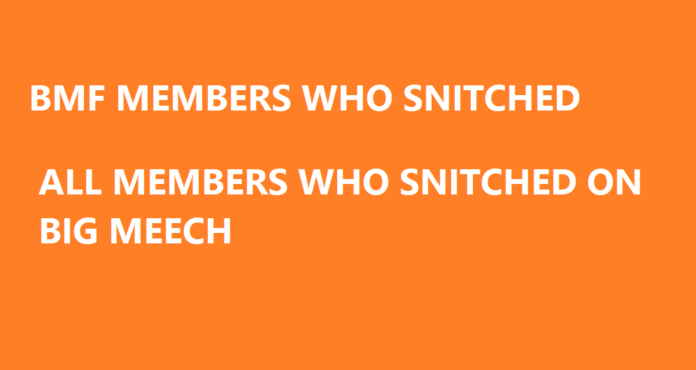 BMF MEMBERS WHO SNITCHED
