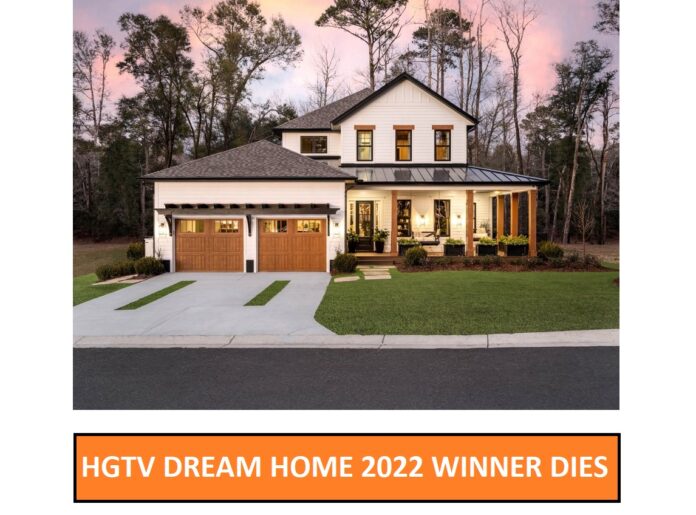 HGTV DREAM HOME 2022 WINNER DIES