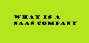 What is a SaaS Company