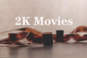 2k movies