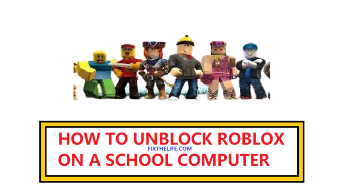 How to Play Roblox Unbloacked on School Computer