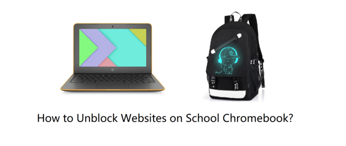 How to Unblock Websites on Your School Chromebook