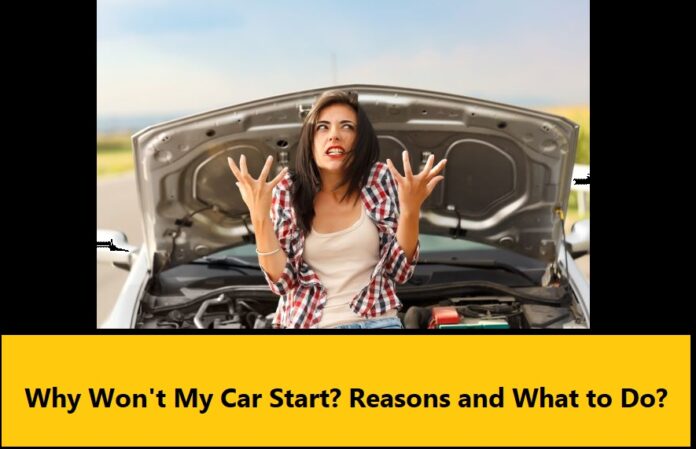 Why Won't My Car Start? Reasons and What to Do?