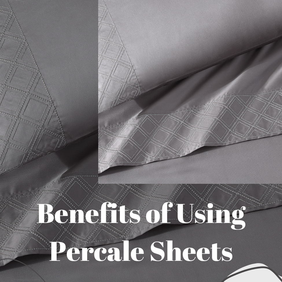 Benefits of Using Percale Sheets