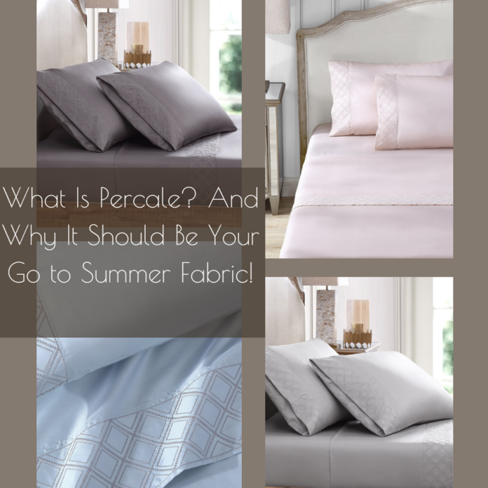 What Is Percale? And Why It Should Be Your Go to Summer Fabric!