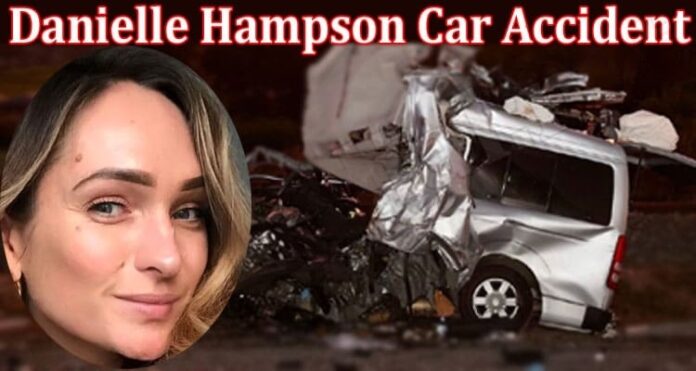 In Search of Truth: The Dani Hampson Car Accident Mystery