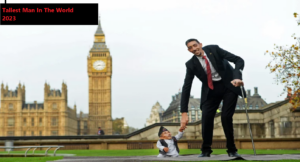 Tallest Man In The World 2023