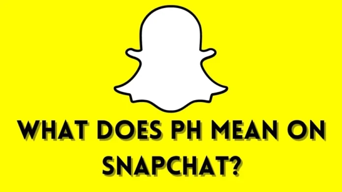 What Does PH Mean On Snapchat