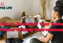 How to Declutter Your Home Without Feeling Overwhelmed How to Declutter Your Home Without Feeling Overwhelmed
