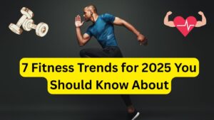 7 Fitness Trends for 2025 You Should Know About