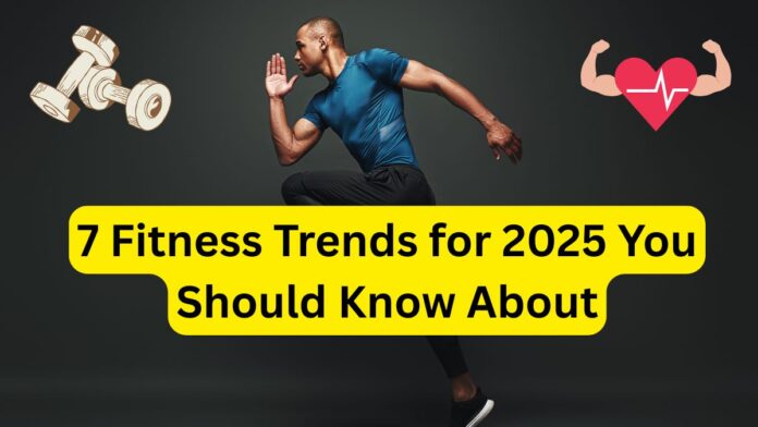 7 Fitness Trends for 2025 You Should Know About