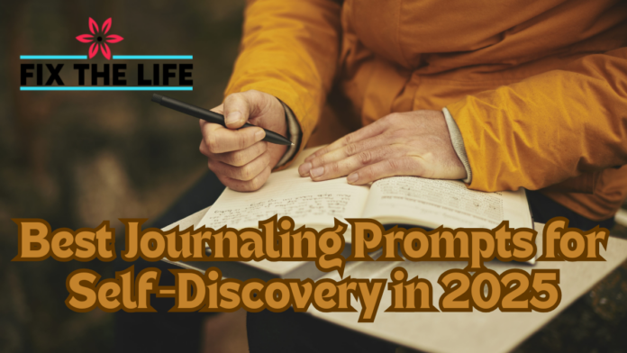 Best Journaling Prompts for Self-Discovery in 2025