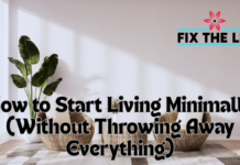 How to Start a Minimalist Lifestyle: A Realistic Guide to Simple Living