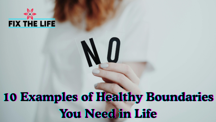 10 Examples of Healthy Boundaries You Need in Life