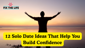 Table for One: The 2026 Guide to Solo Dates That Actually Build Unshakable Confidence