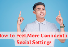 How to Feel Confident in Social Settings in 2026 (Even If You Feel Awkward) How to Feel Confident in Social Settings in 2026 (Even If You Feel Awkward)