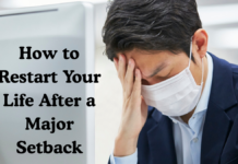 How to Restart Your Life After a Major Setback How to Restart Your Life After a Major Setback