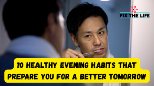 Healthy Evening Habits That Calm Your Mind and Help You Feel Less Exhausted