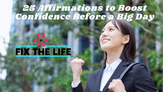 25 Affirmations to Boost Confidence Before a Big Day