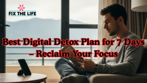 7-Day Digital Detox Plan (2026): Reset Your Mind Without Quitting Technology