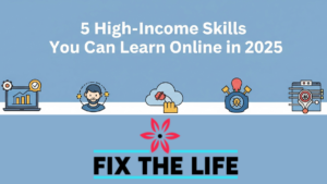 5 High-Income Skills You Can Learn Online in 2025
