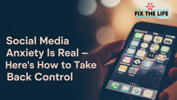 Social Media Anxiety Is Real – Here's How to Take Back Control