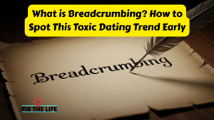 What is Breadcrumbing? How to Spot This Toxic Dating Trend Early